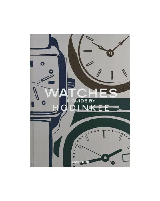 Watches: A Guide by Hodinkee