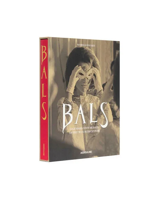BALS: Legendary Costume Balls of the Twentieth Century